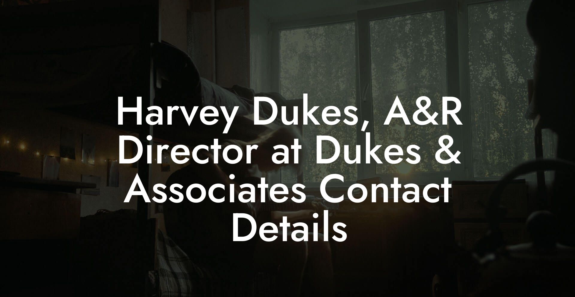 Harvey Dukes, A&R Director at Dukes & Associates Contact Details