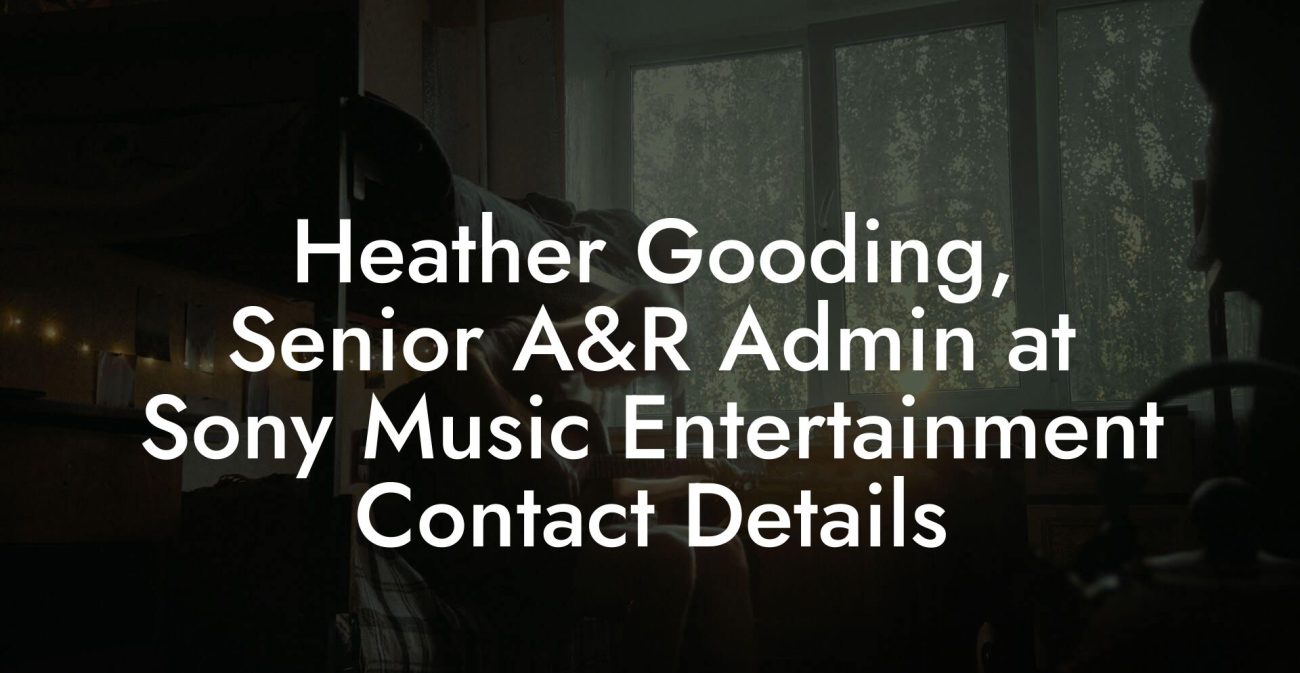 Heather Gooding, Senior A&R Admin at Sony Music Entertainment Contact Details