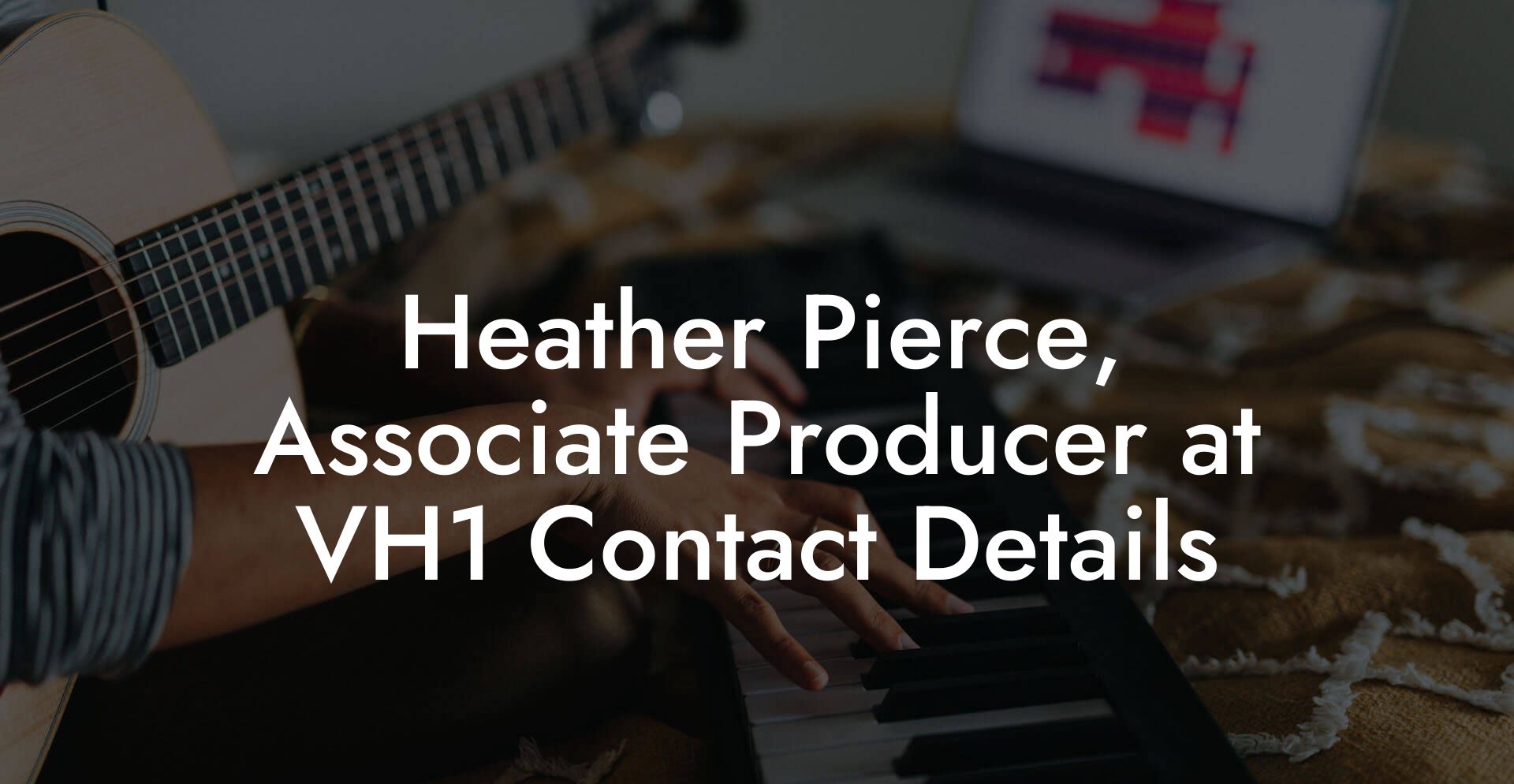 Heather Pierce, Associate Producer at VH1 Contact Details