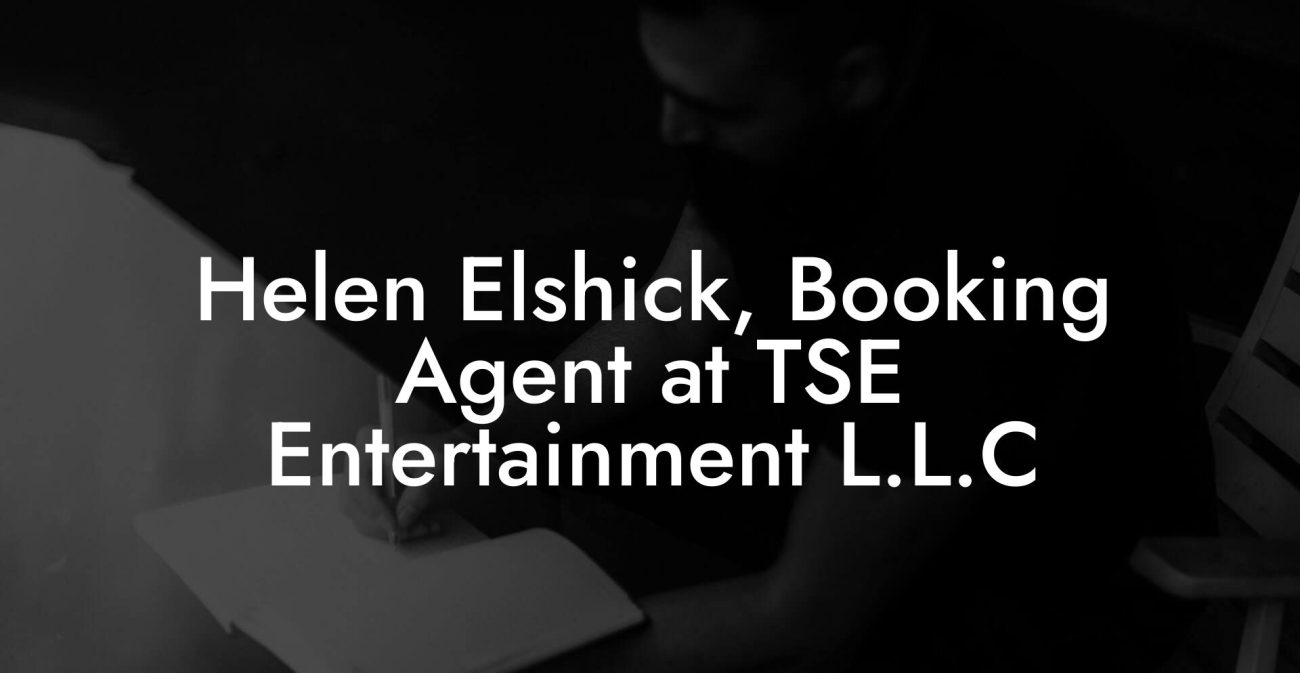 Helen Elshick, Booking Agent at TSE Entertainment L.L.C