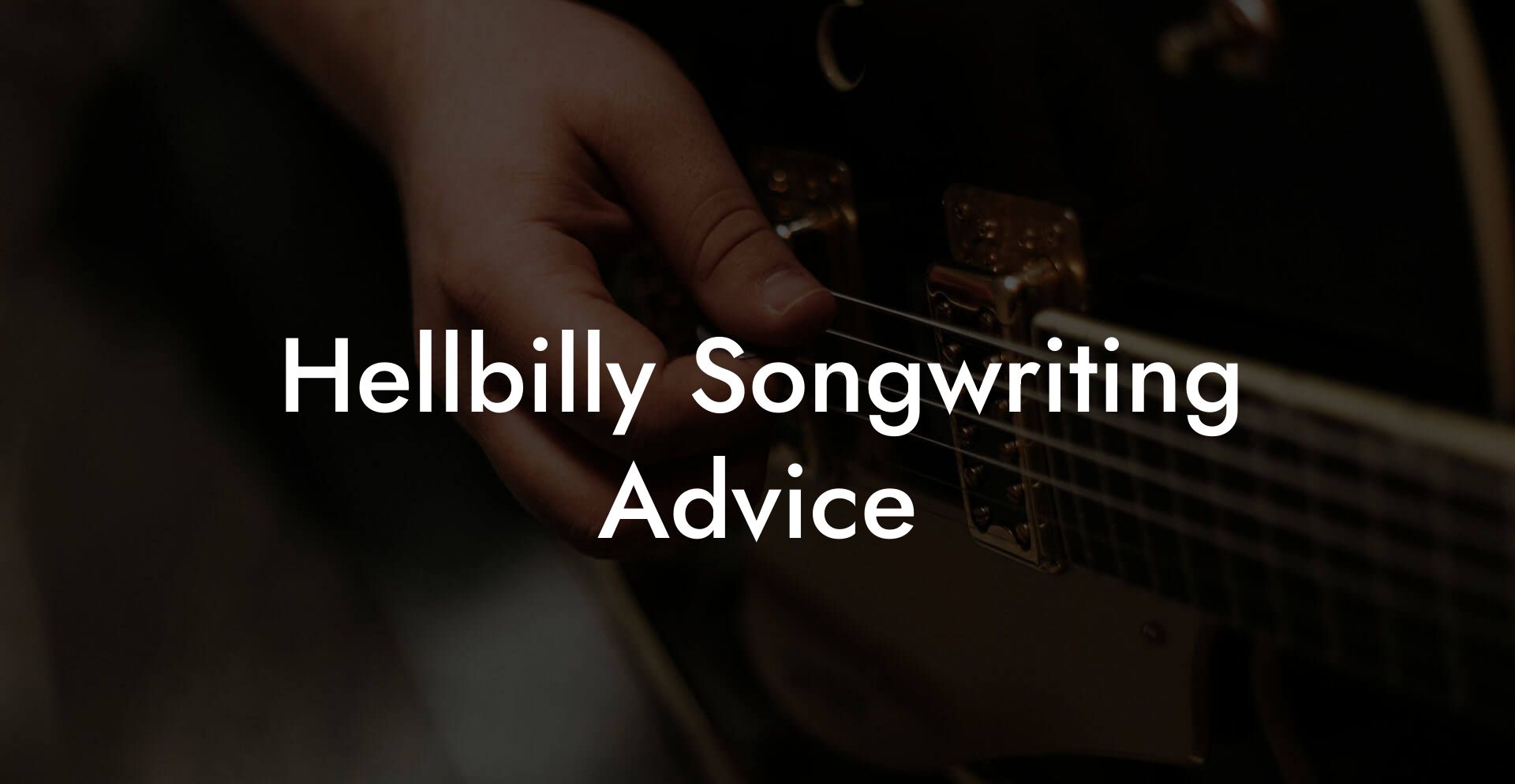 Hellbilly Songwriting Advice