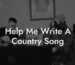 help me write a country song lyric assistant