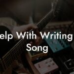 help with writing a song lyric assistant