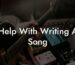 help with writing a song lyric assistant