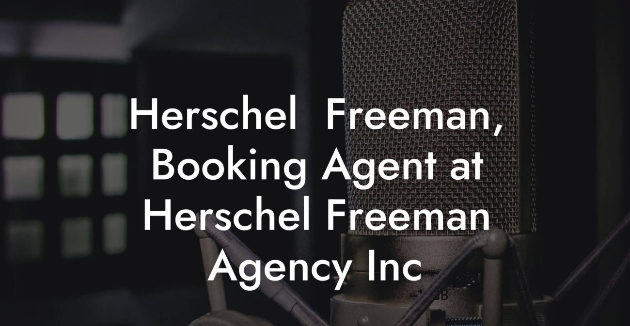 Herschel  Freeman, Booking Agent at Herschel Freeman Agency Inc