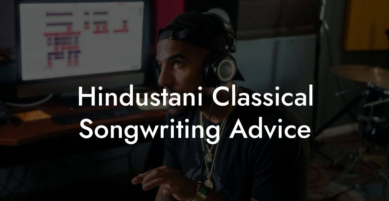 Hindustani Classical Songwriting Advice