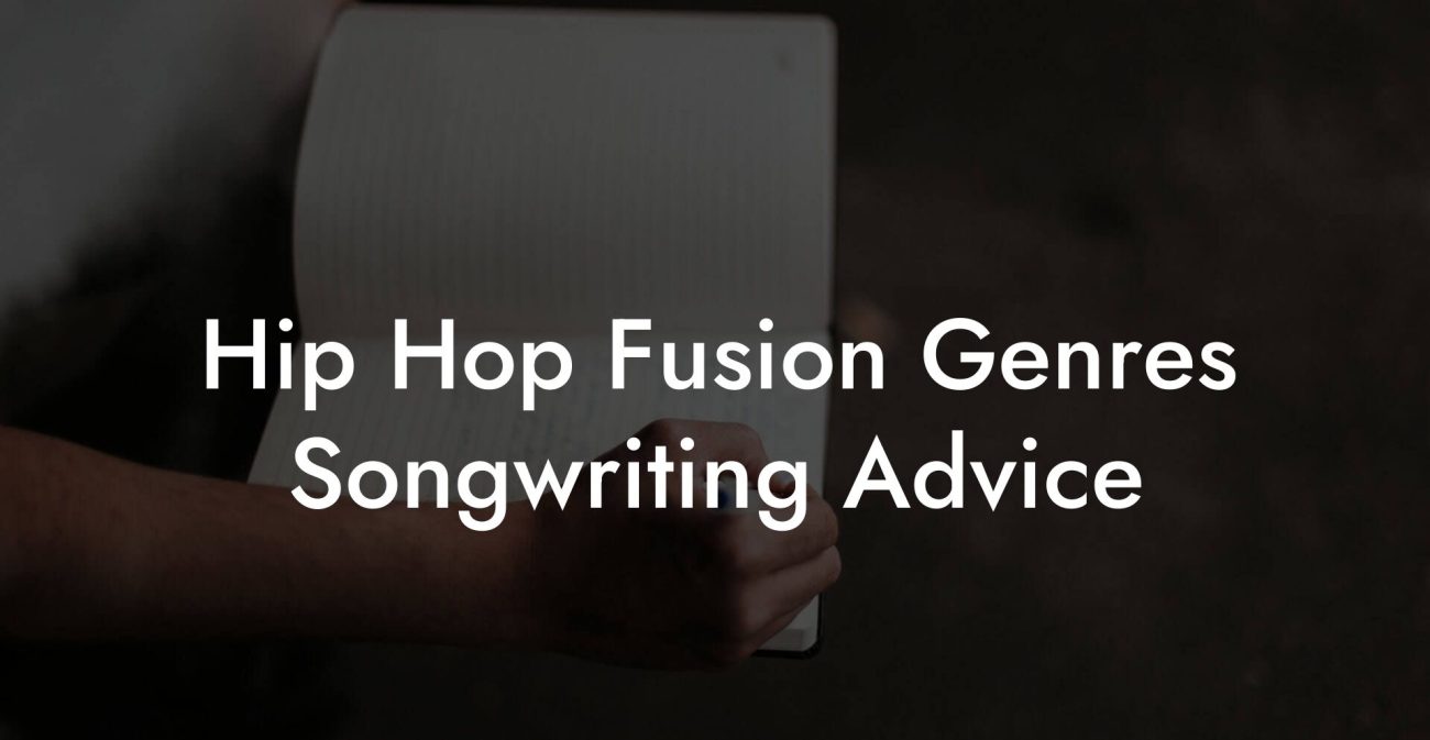 Hip Hop Fusion Genres Songwriting Advice