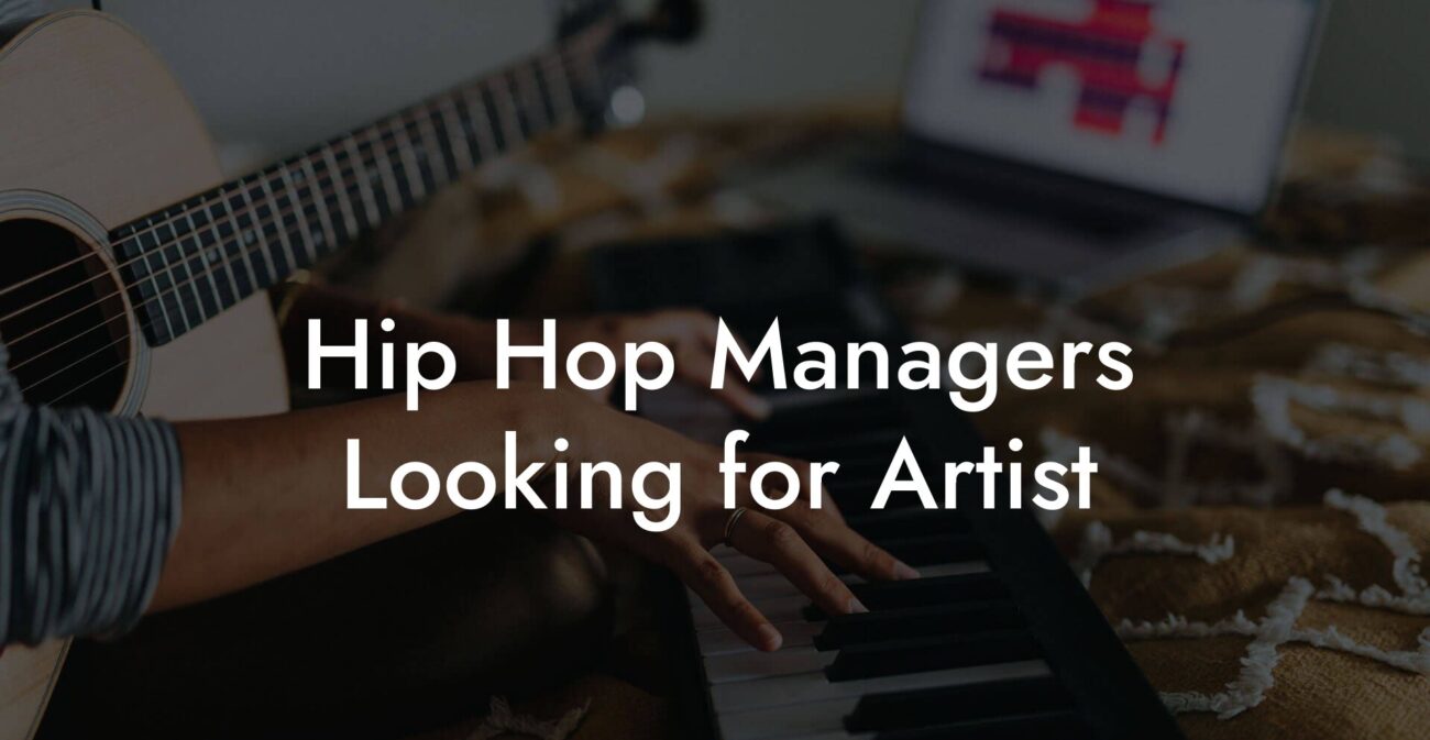 Hip Hop Managers Looking for Artist