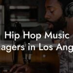 Hip Hop Music Managers in Los Angeles