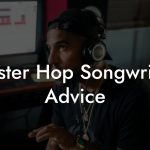 Hipster Hop Songwriting Advice