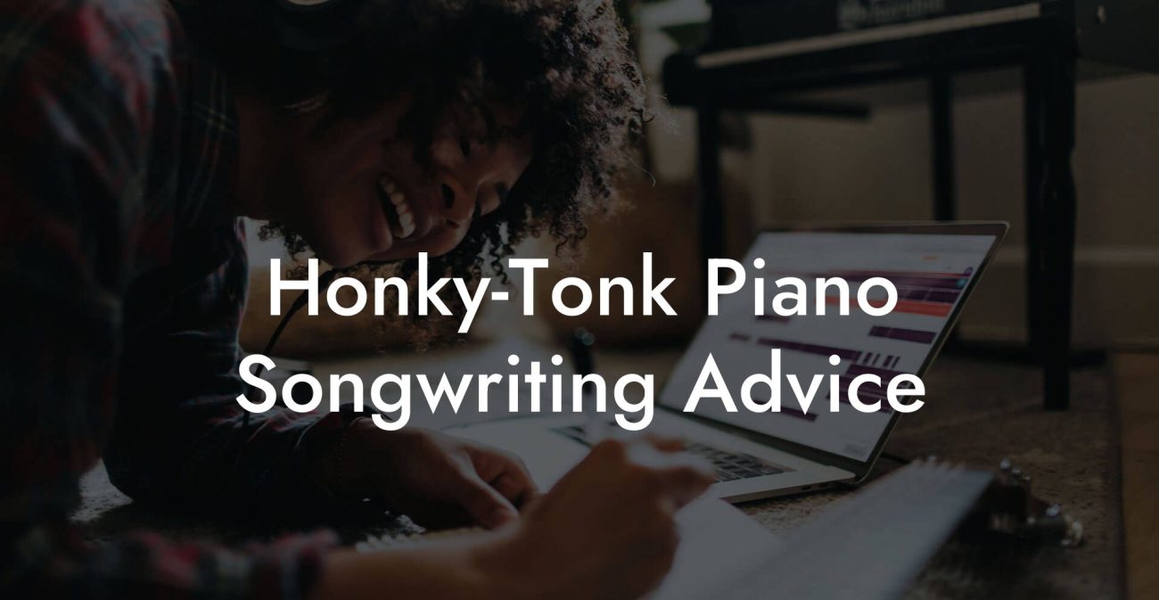 Honky-Tonk Piano Songwriting Advice