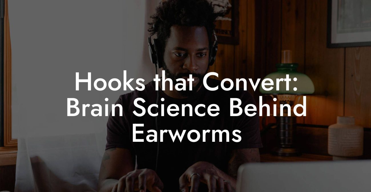 Hooks that Convert: Brain Science Behind Earworms