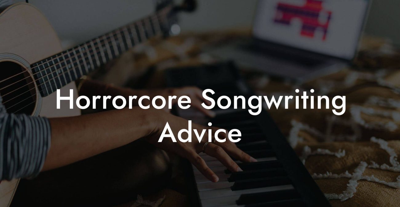 Horrorcore Songwriting Advice