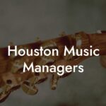 Houston Music Managers