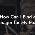 How Can I Find a Manager for My Music