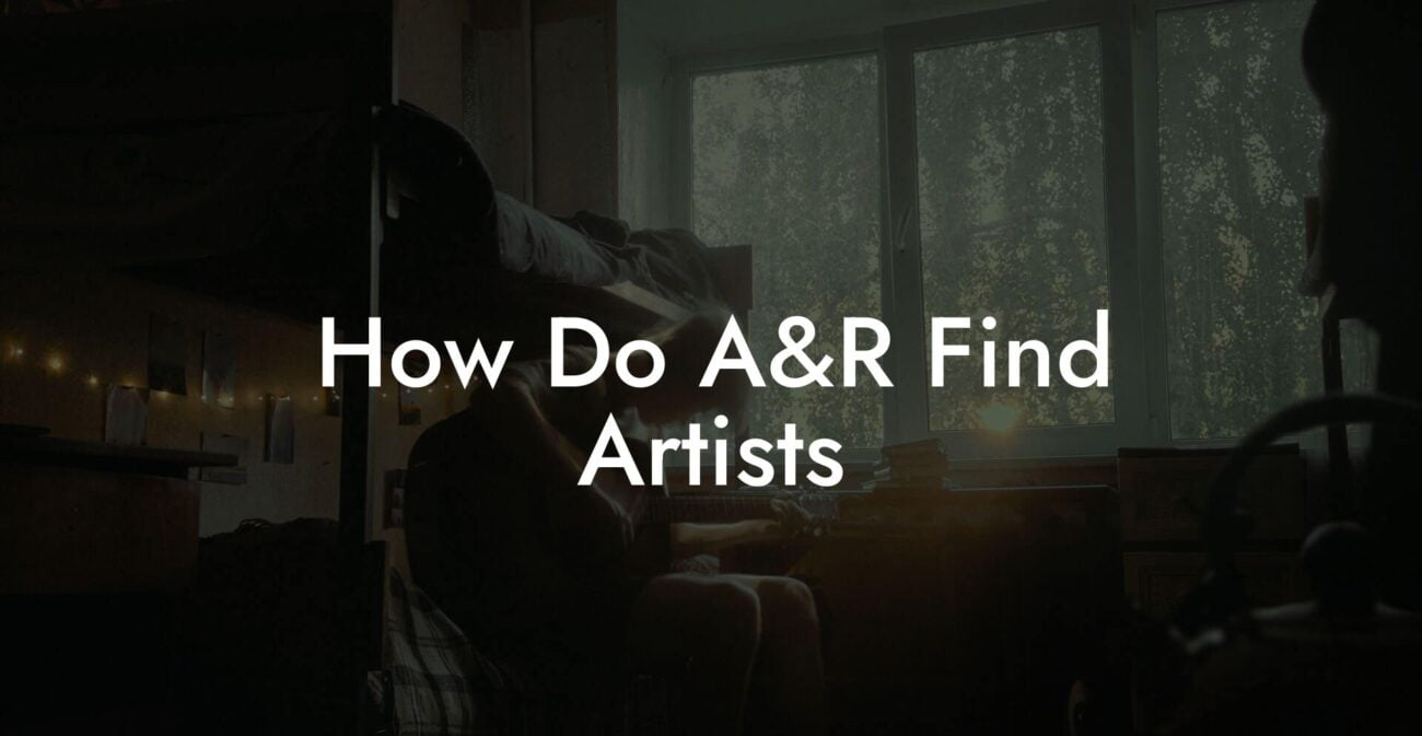 How Do A&R Find Artists