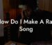 how do i make a rap song lyric assistant