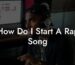 how do i start a rap song lyric assistant