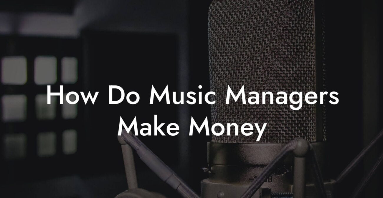 How Do Music Managers Make Money