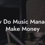 How Do Music Managers Make Money