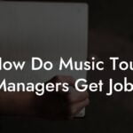 How Do Music Tour Managers Get Jobs