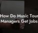 How Do Music Tour Managers Get Jobs