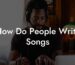 how do people write songs lyric assistant