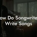 how do songwriters write songs lyric assistant