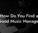 How Do You Find a Good Music Manager