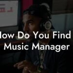 How Do You Find a Music Manager