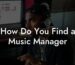 How Do You Find a Music Manager