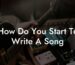 how do you start to write a song lyric assistant