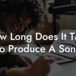 how long does it take to produce a song lyric assistant