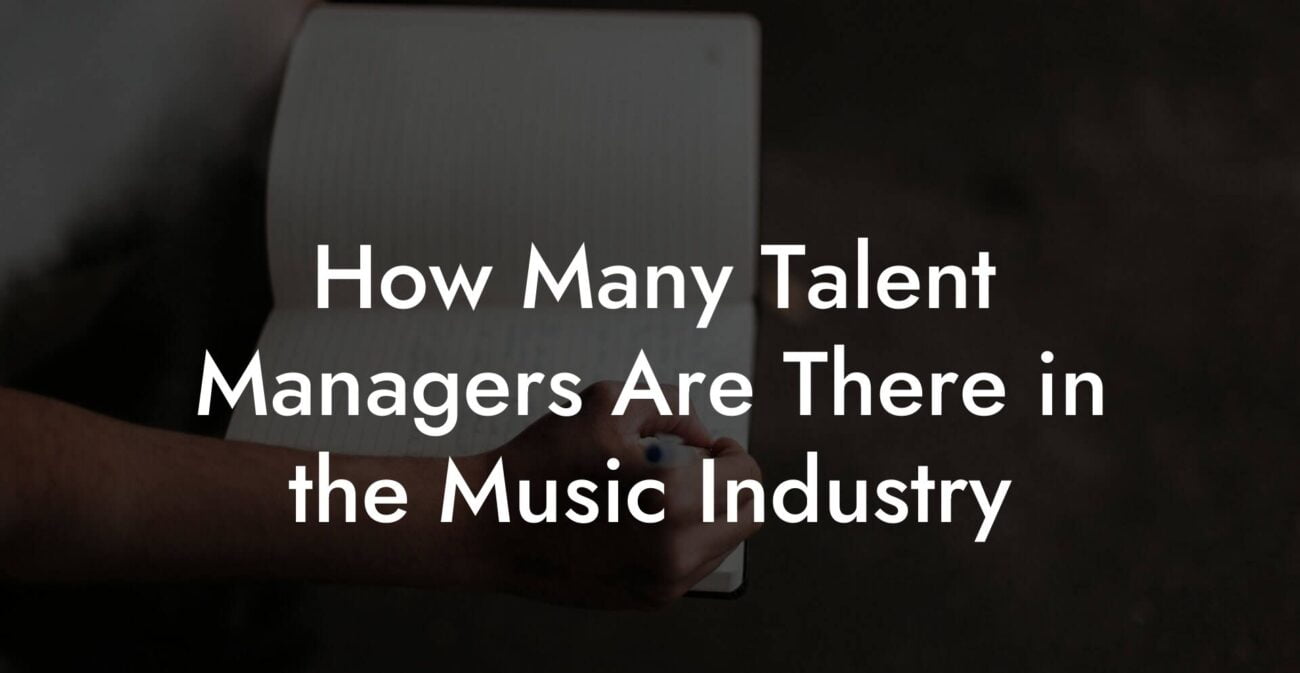 How Many Talent Managers Are There in the Music Industry
