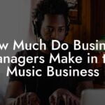 How Much Do Business Managers Make in the Music Business