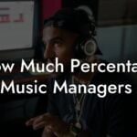 How Much Percentage Do Music Managers Get