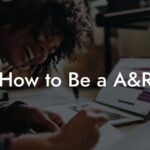 How to Be a A&R
