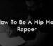 how to be a hip hop rapper lyric assistant