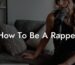 how to be a rapper lyric assistant