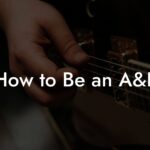 How to Be an A&R