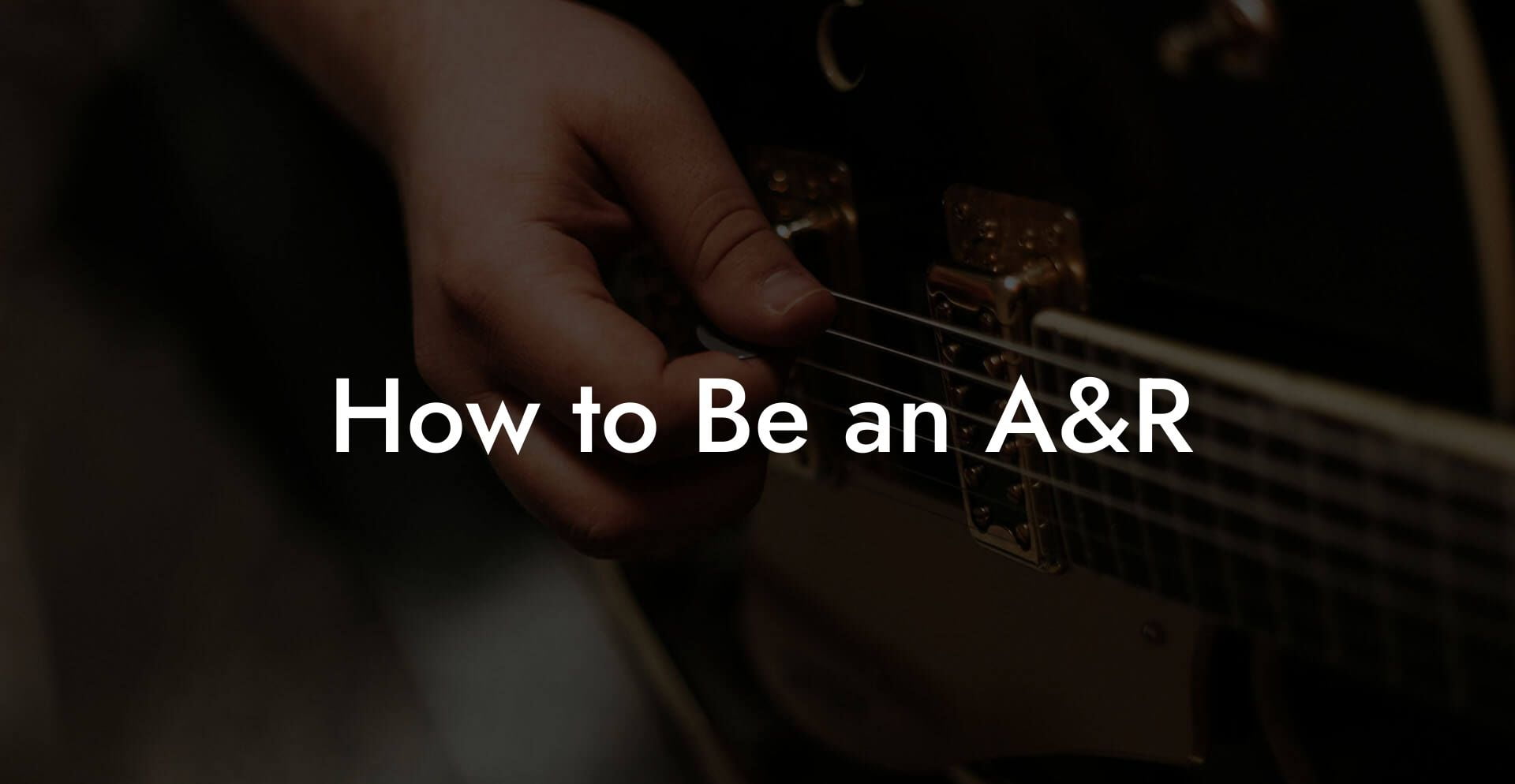 How to Be an A&R