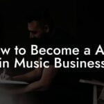 How to Become a A&R in Music Business