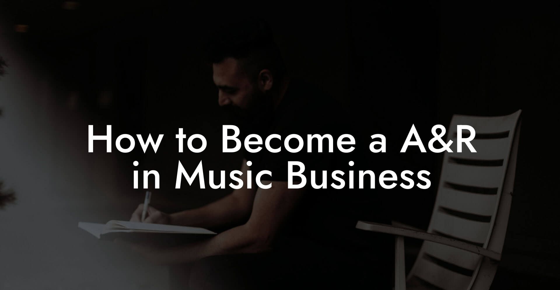 How to Become a A&R in Music Business