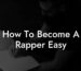 how to become a rapper easy lyric assistant