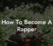 how to become a rapper lyric assistant