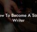 how to become a song writer lyric assistant