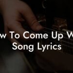 how to come up with song lyrics lyric assistant