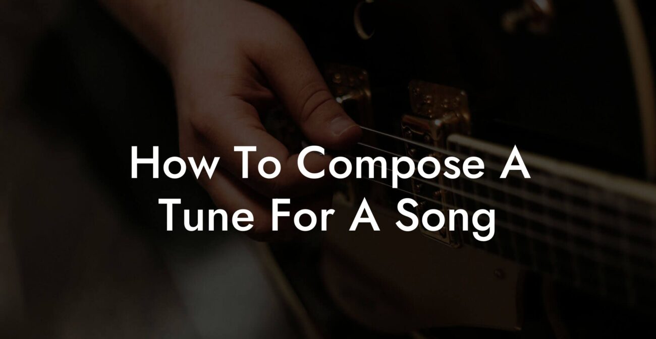 how to compose a tune for a song lyric assistant