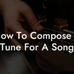 how to compose a tune for a song lyric assistant