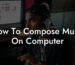 how to compose music on computer lyric assistant